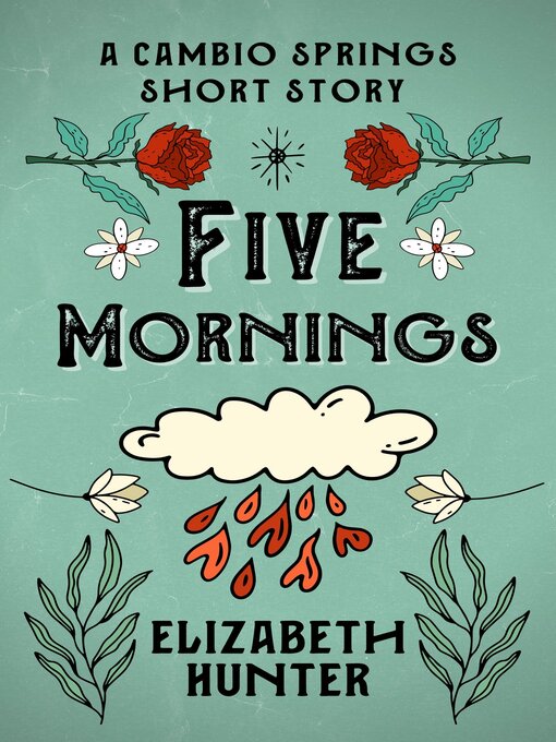 Title details for Five Mornings by Elizabeth Hunter - Wait list